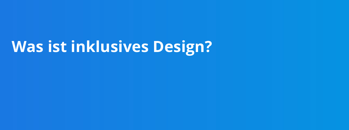 Was ist inklusives Design?